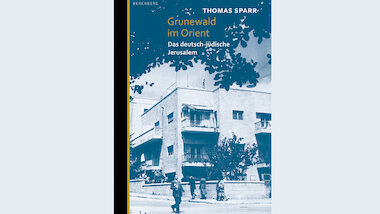 Grunewald im Orient © Grunewald im Orient, Berenberg Verlag